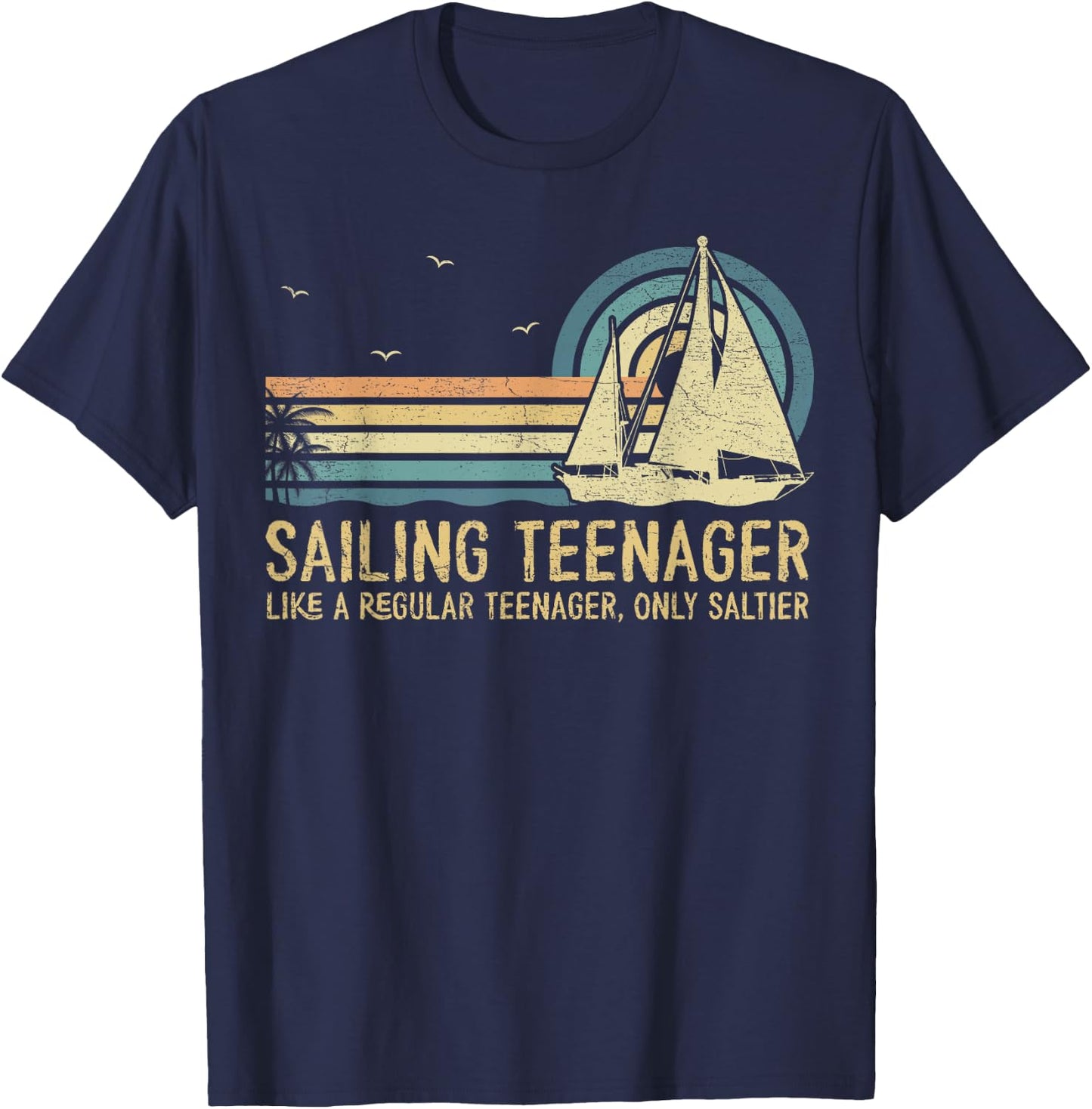 Sailing Teenager Like A Regular Teenager Sailing Sailor T-Shirt - T-Shirt | Navy
