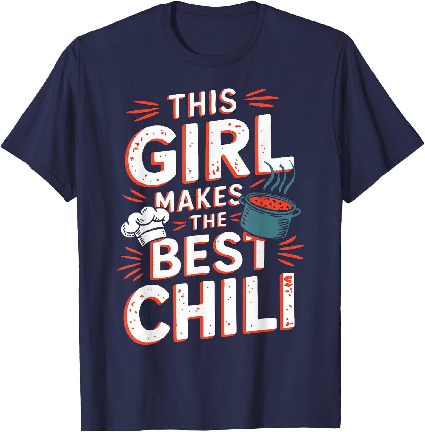 Chili Girl Chili Mom Cooking Chili Wife Cooks Best Chili T-Shirt - T-Shirt | Navy