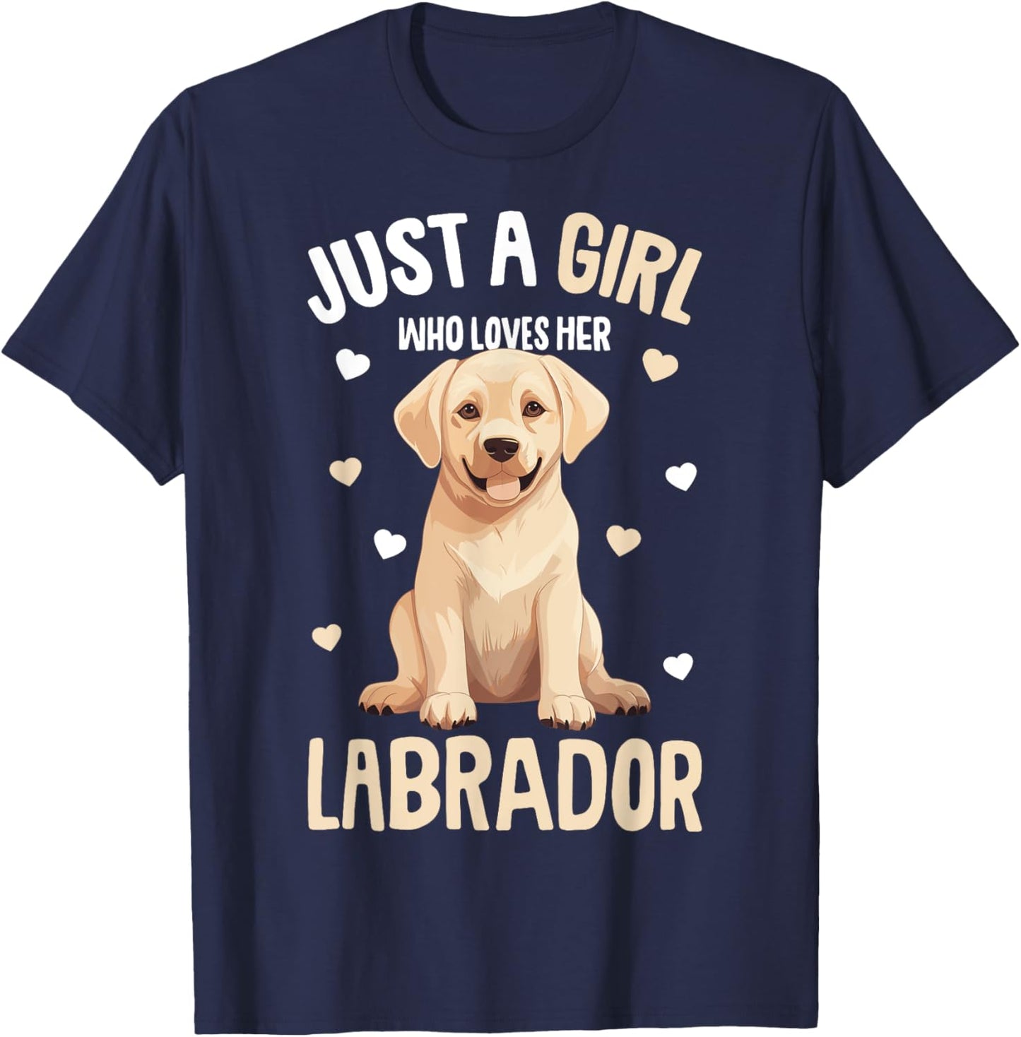 Just a Girl who loves her Labrador Retriever Golden Lab T-Shirt - T-Shirt | Navy