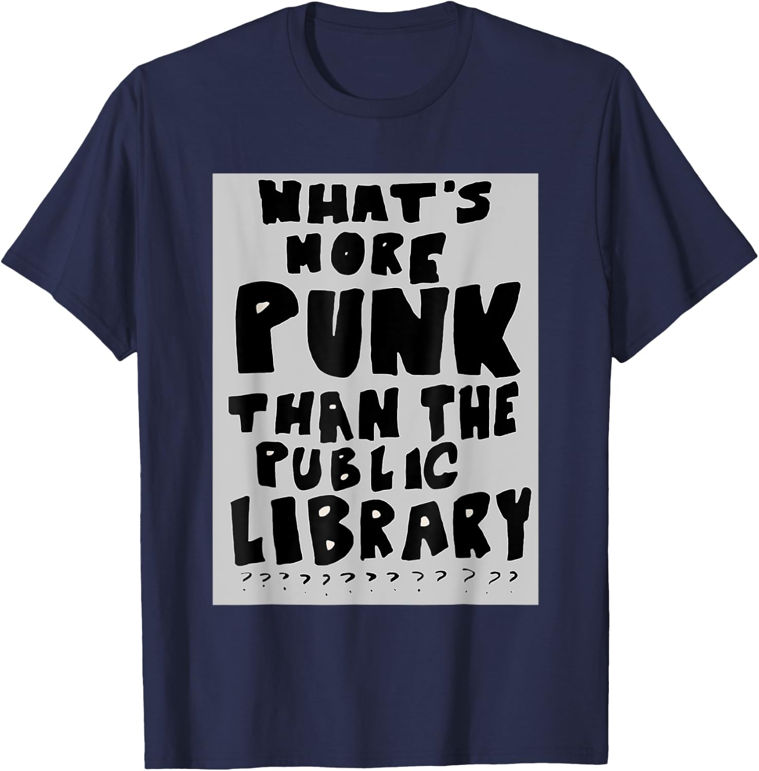 What's More Punk Than The Public Library Funny Book Lover T-Shirt - T-Shirt | Navy