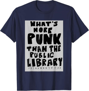 What's More Punk Than The Public Library Funny Book Lover T-Shirt - T-Shirt | Navy