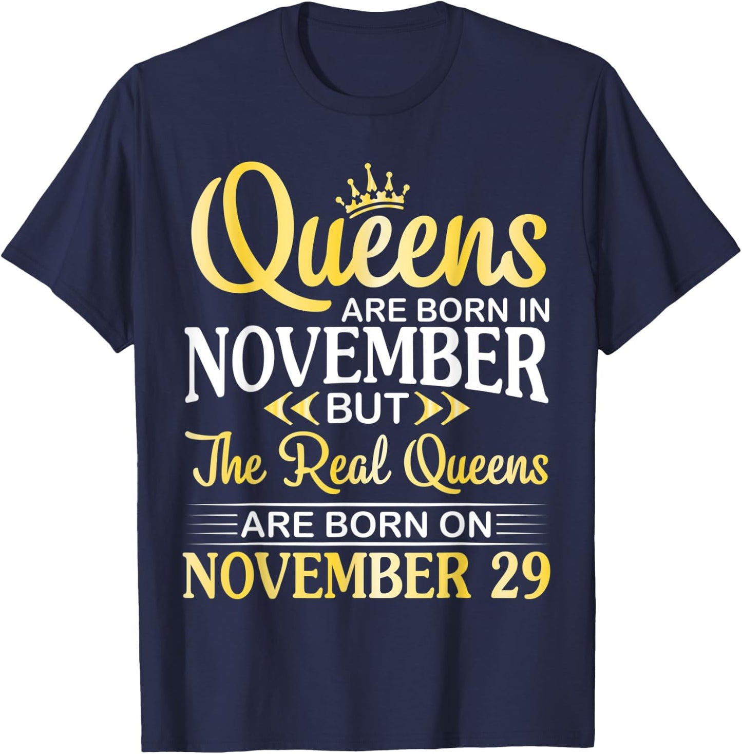 Queens Are Born In Nov Real Queens Are Born On November 29 T-Shirt - T-Shirt | Navy