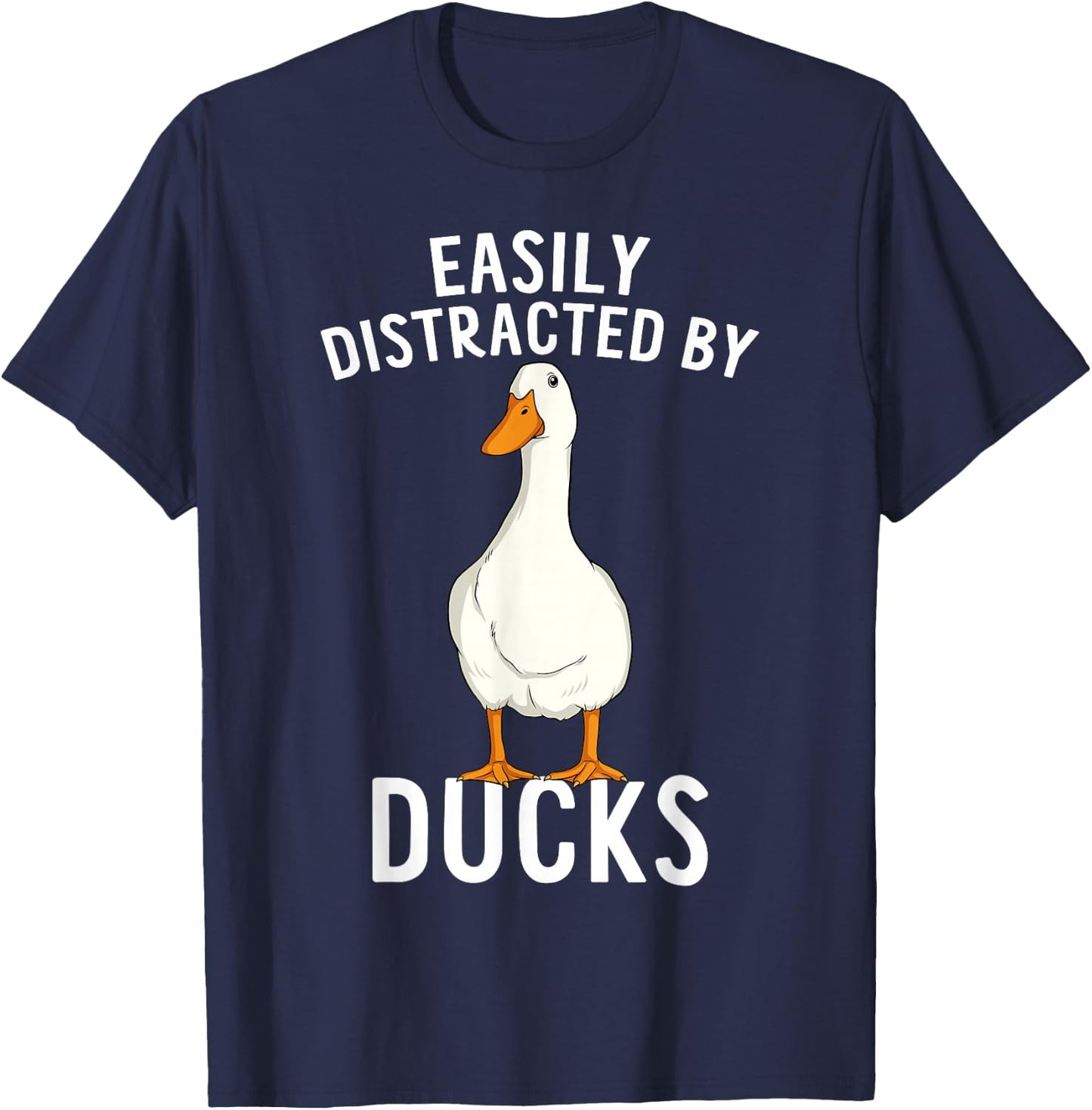 Easily Distracted By Ducks Funny Duck Lover T-Shirt - T-Shirt | Navy