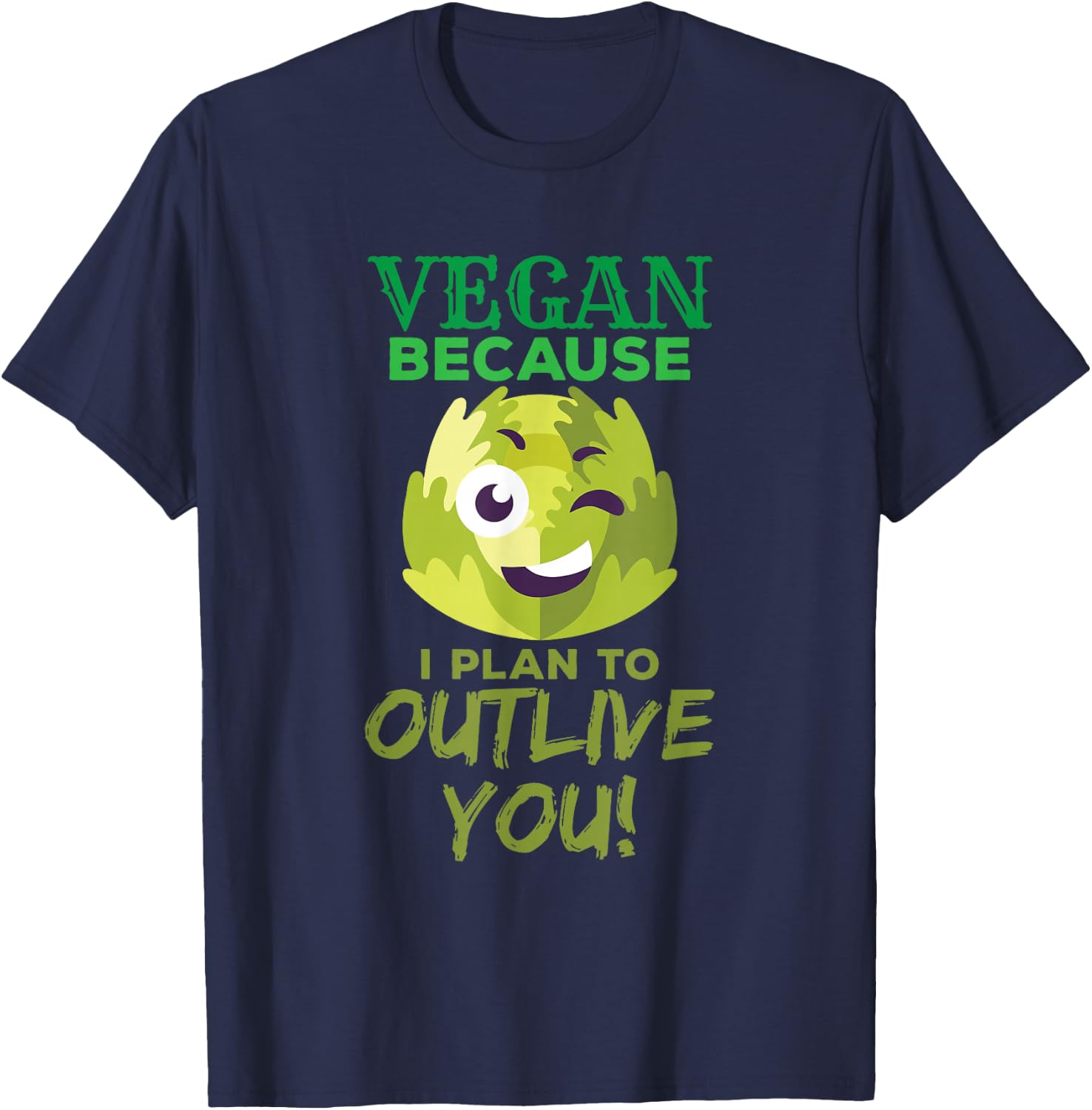 Vegan because I plan to survive you funny T-Shirt - T-Shirt | Navy