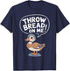 Throw Bread On Me T-Shirt - T-Shirt | Navy