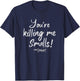 The Sandlot You're Killing Me Smalls Quote T-Shirt - T-Shirt | Navy