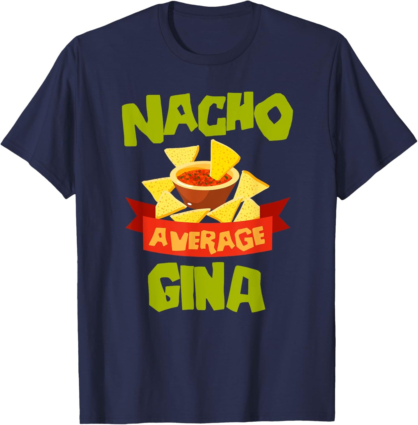 NACHO AVERAGE GINA Funny Birthday Personalized Name Gift T-Shirt - T-Shirt | Navy