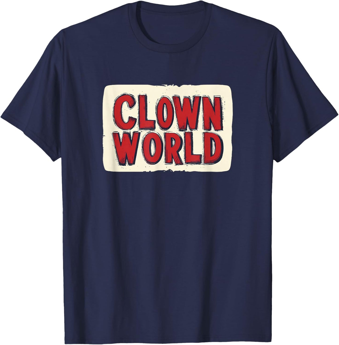 Enter the Madness of Clown World Today for Adults and Kids T-Shirt - T-Shirt | Navy