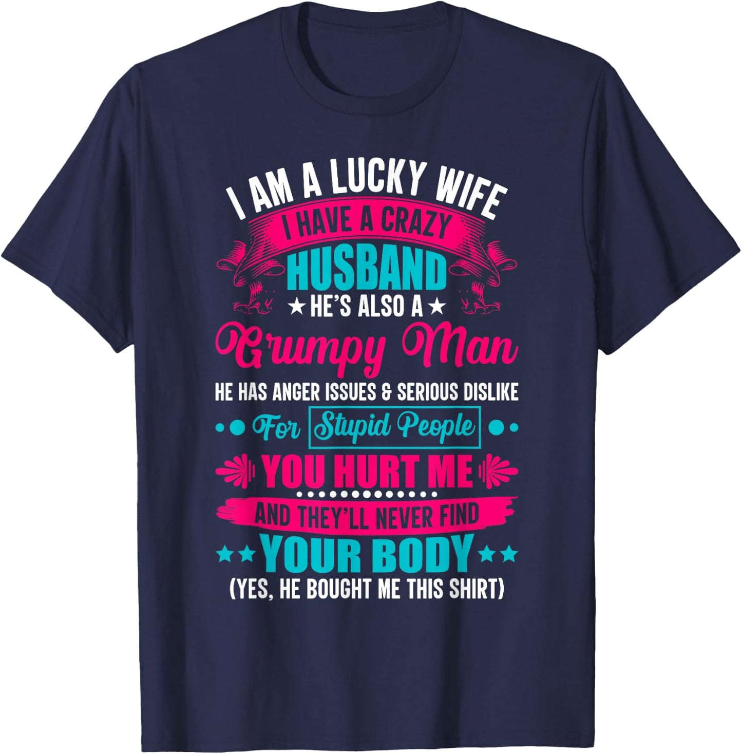 I Am A Lucky Wife, I Have A Crazy Husband T-Shirt - T-Shirt | Navy