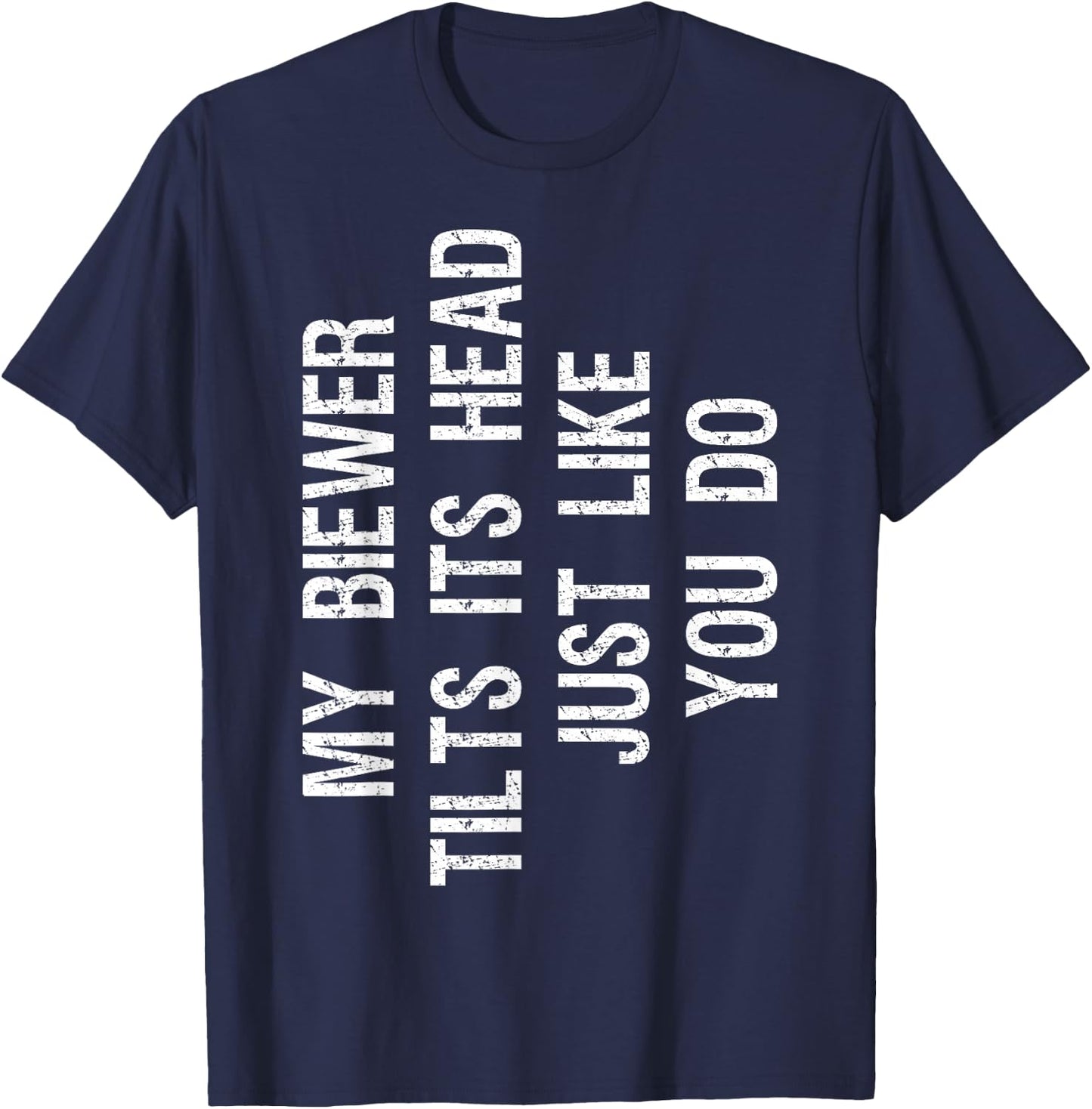 My Biewer Tilts Its Head Funny Biewer Terrier Dog T-Shirt - T-Shirt | Navy
