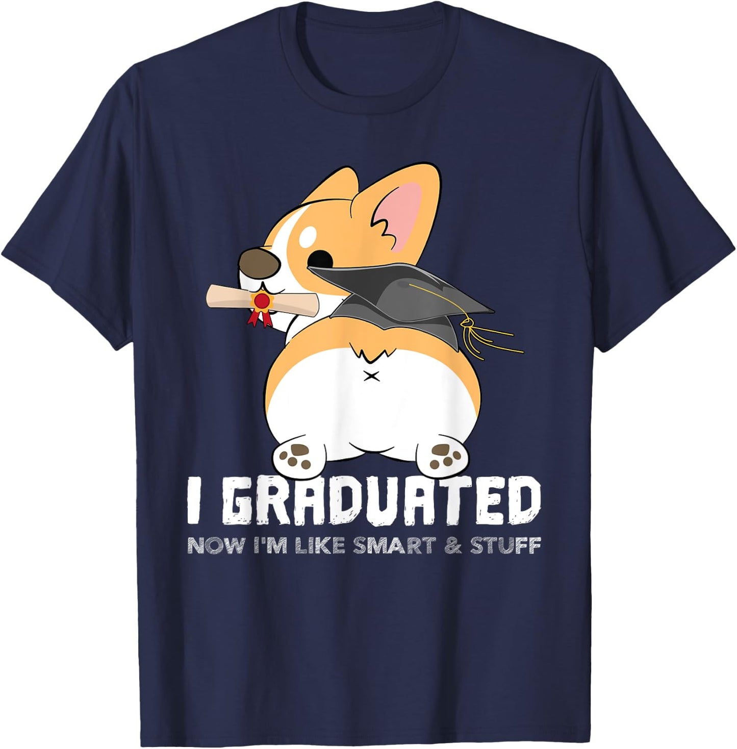Corgi I Graduated Now I'm Like Smart & Stuff Shirt Gift T-Shirt - T-Shirt | Navy