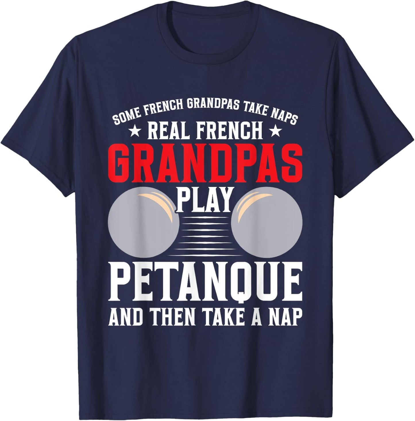Petanque Player French Boules Game Grandpa Balls Boules T-Shirt - T-Shirt | Navy