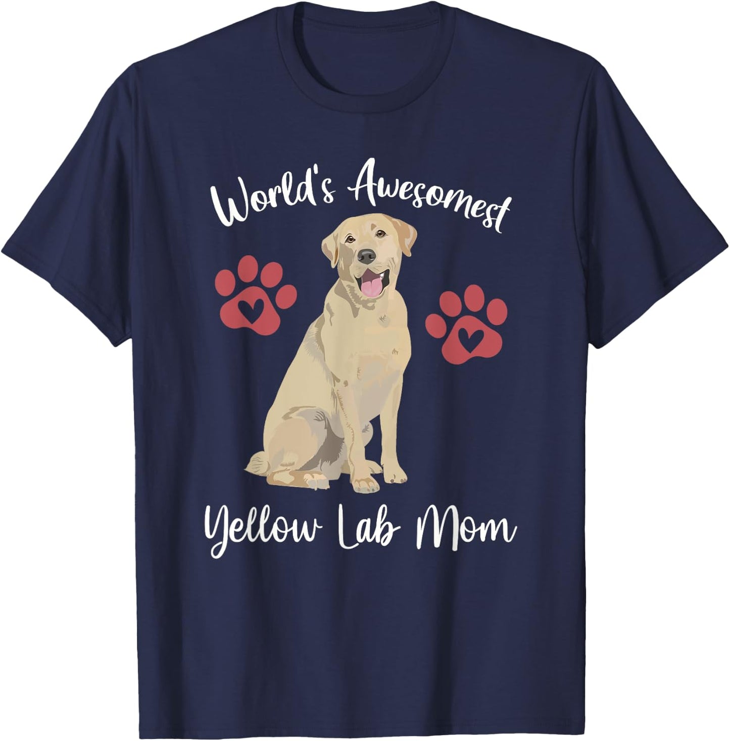WORLDS AWESOMEST YELLOW LAB MOM Funny Dog Lover Saying Quote T-Shirt - T-Shirt | Navy