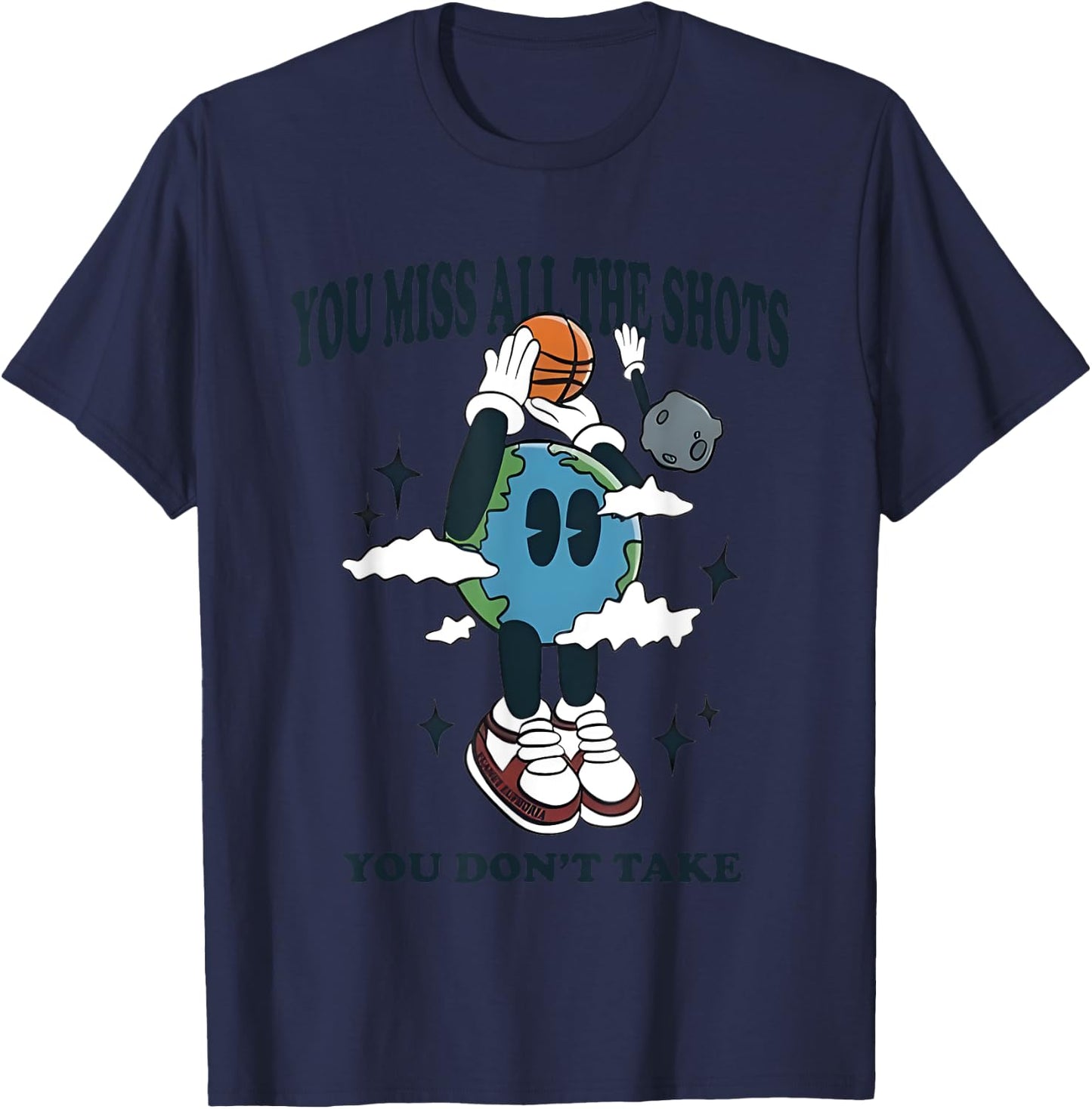 You Miss All The Shots You Don’t Take Basketball T-Shirt - T-Shirt | Navy