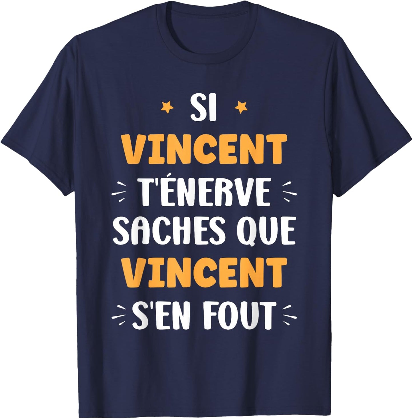 Name Si Vincent t'énerve Humour Personalised Name Vincent , Black, S T-Shirt - T-Shirt | Navy