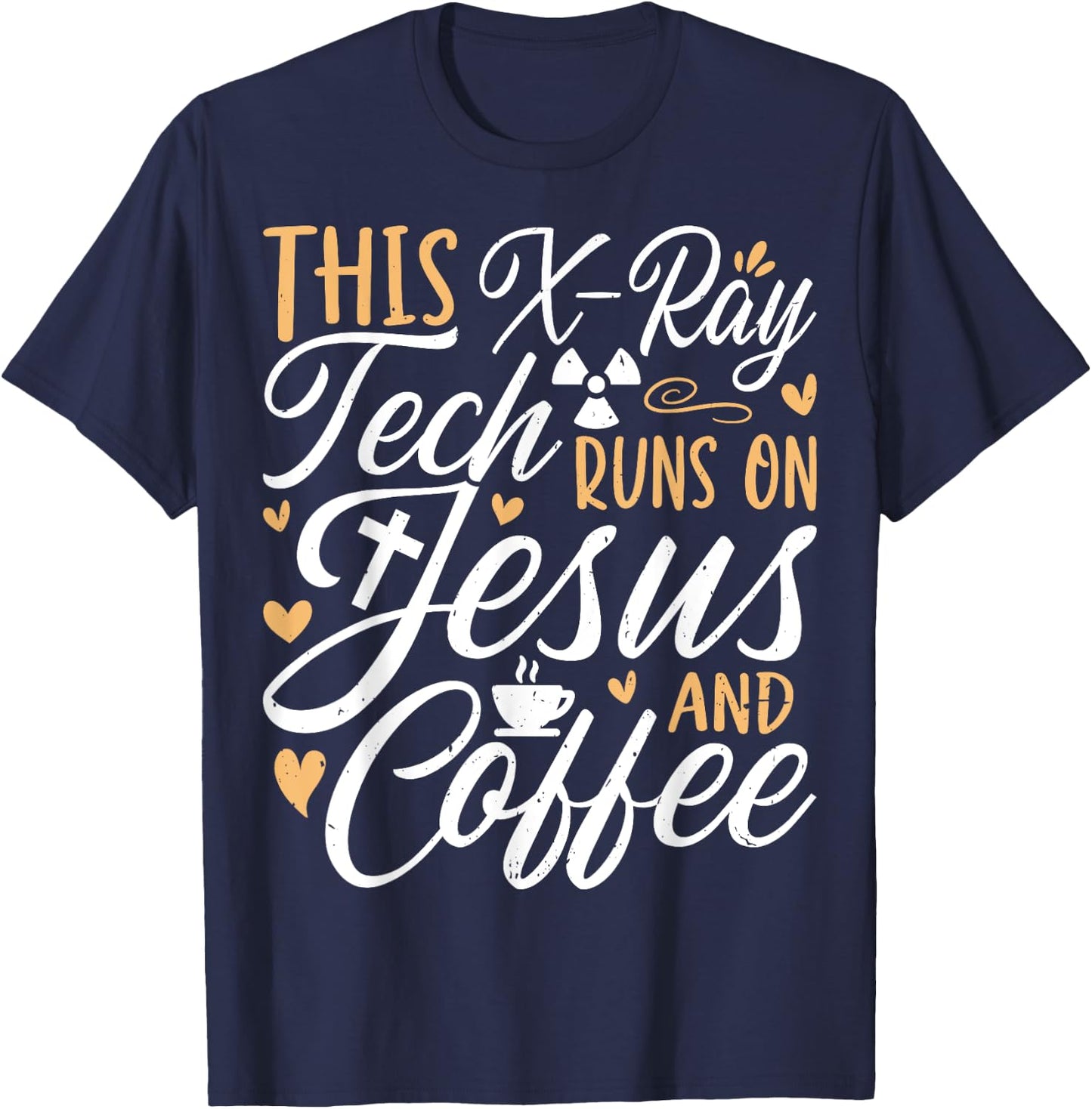 This X-Ray Tech Runs on Jesus & Coffee - Radiology Xary Tech T-Shirt - T-Shirt | Navy
