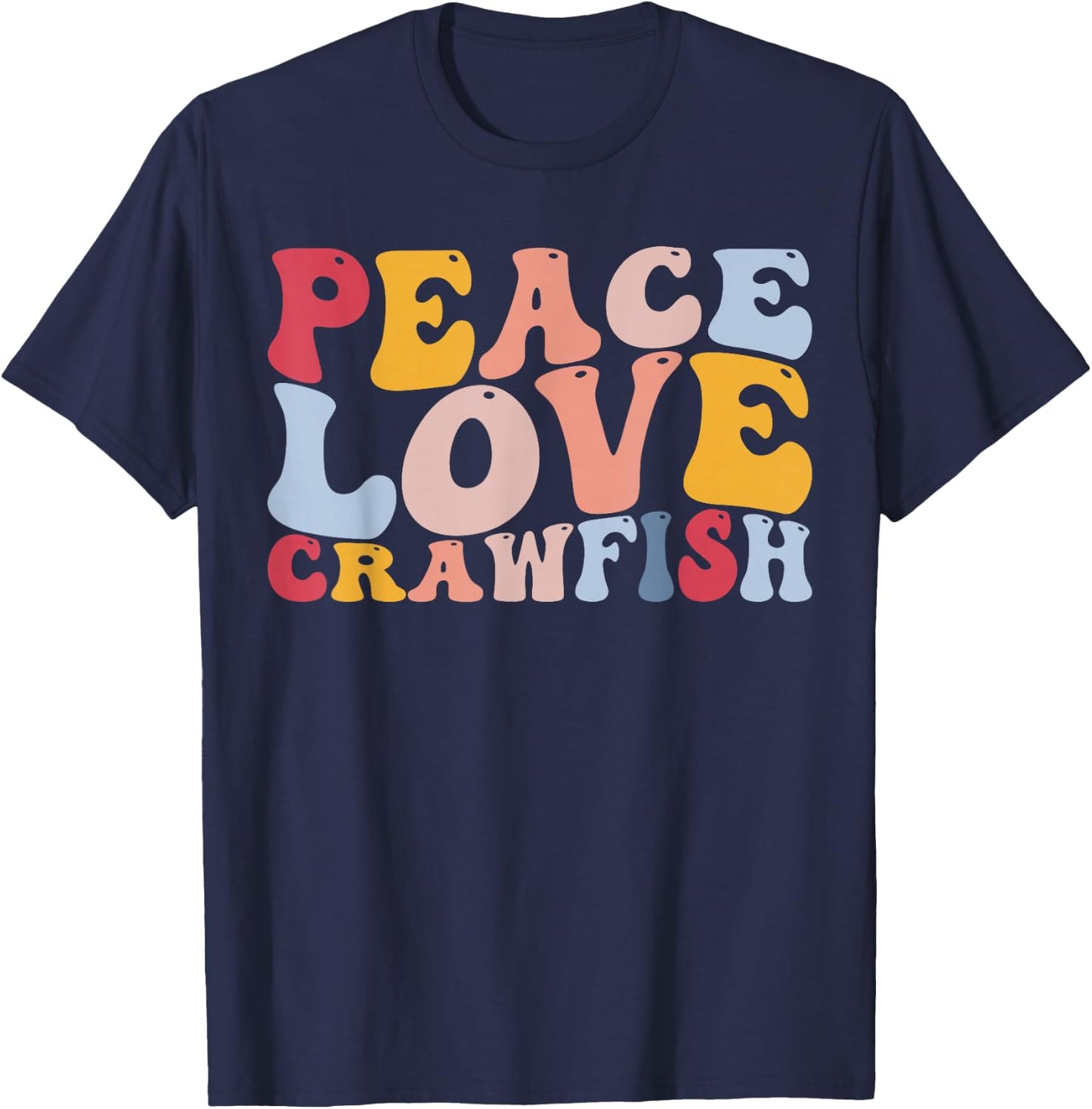 Peace Love Crawfish Crawfish Boil Crawfish Lover Cajun T-Shirt - T-Shirt | Navy