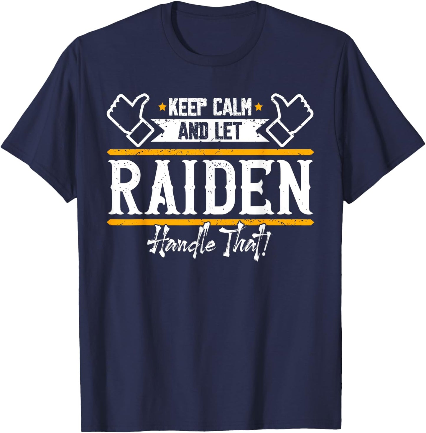 Raiden | Keep Calm and let Raiden handle that T-Shirt - T-Shirt | Navy