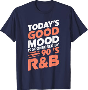 Today's Good Mood Is Sponsored By 90's R&B T-Shirt - T-Shirt | Navy