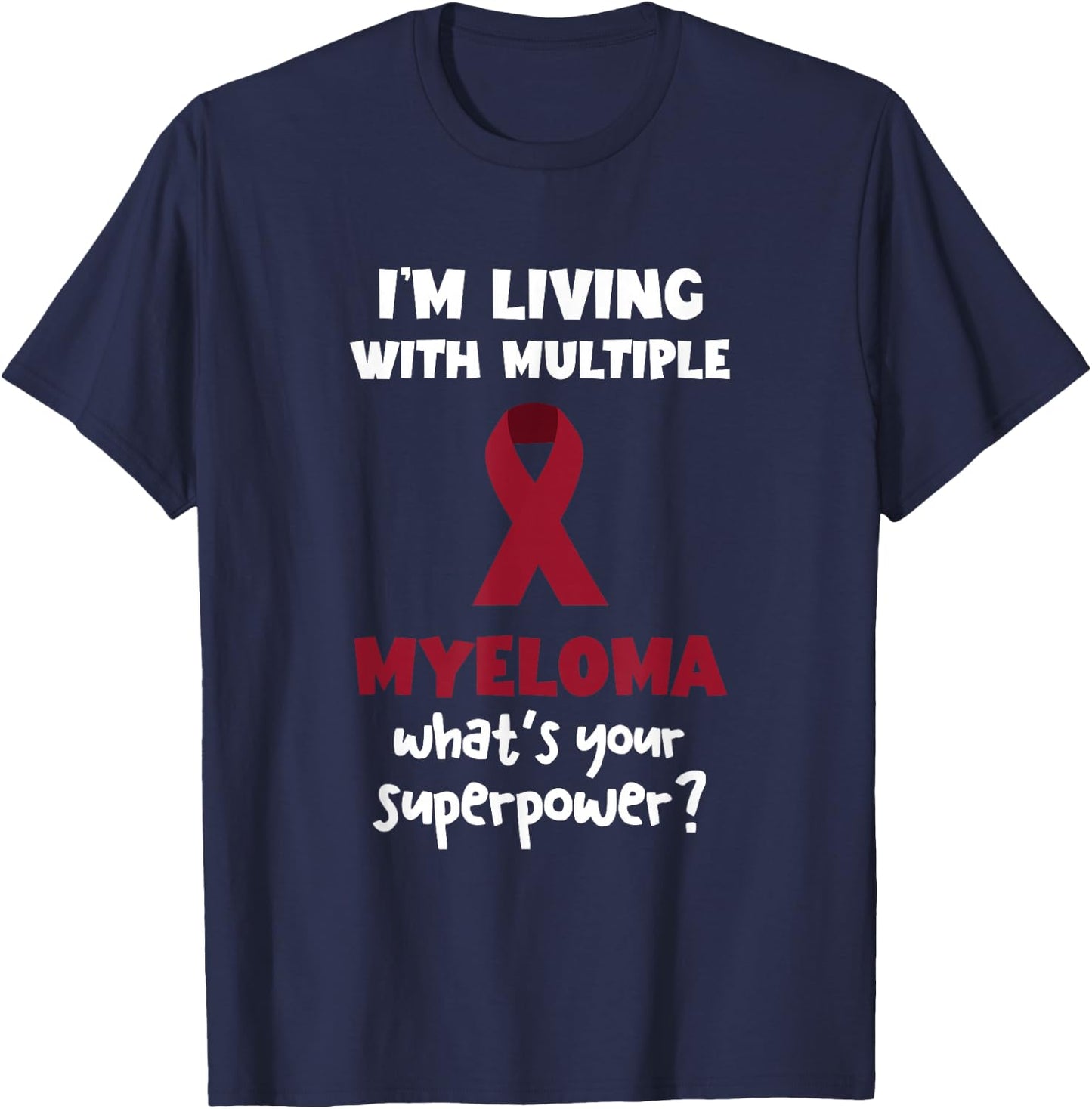 Multiple Myeloma Awareness Myeloma Superpower Blood Cancer T-Shirt - T-Shirt | Navy