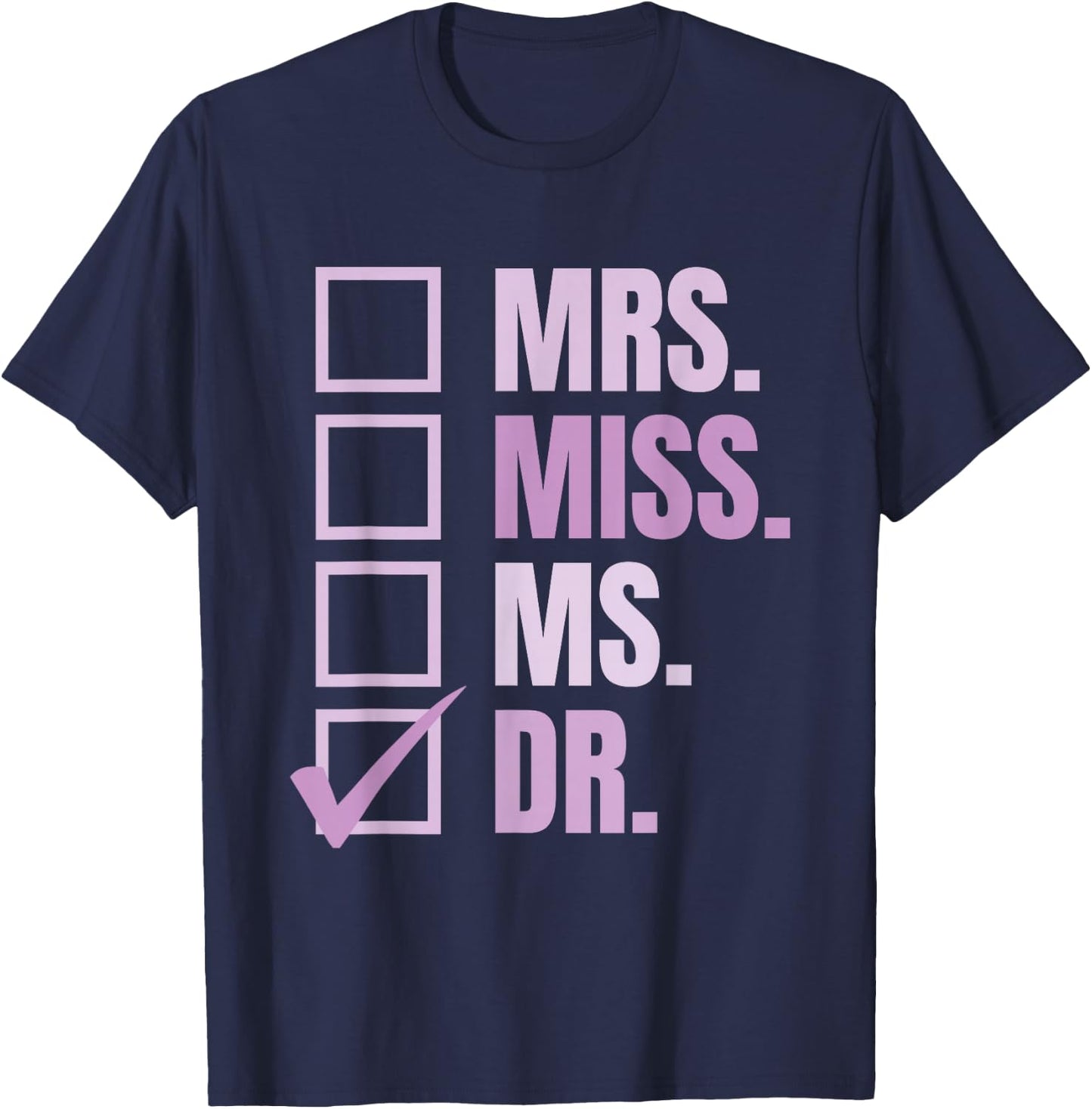 Mrs. Miss. Ms. Dr. Doctor of Education T-Shirt - T-Shirt | Navy