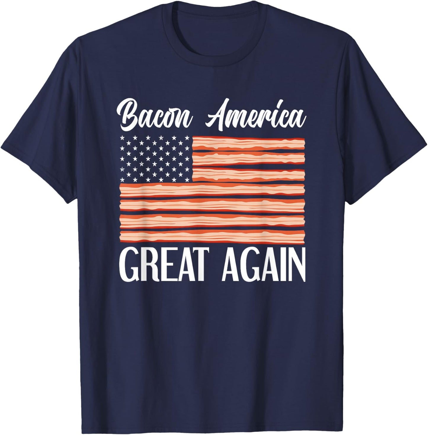 Bacon AMerica Great Again USA Flag Funny Bacon Lover Women Girls Kids Men T-Shirt - T-Shirt | Navy