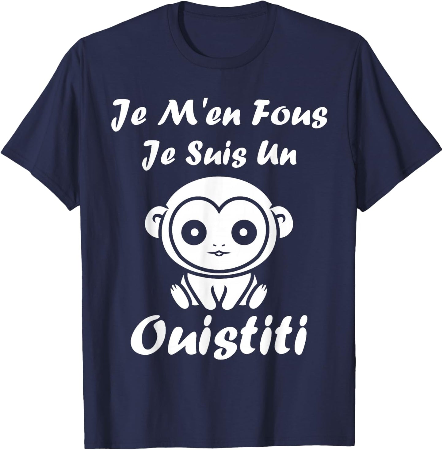 Little Animals Monkey Humour Je m'en Fous Je suis Un Ouistiti T-Shirt - T-Shirt | Navy