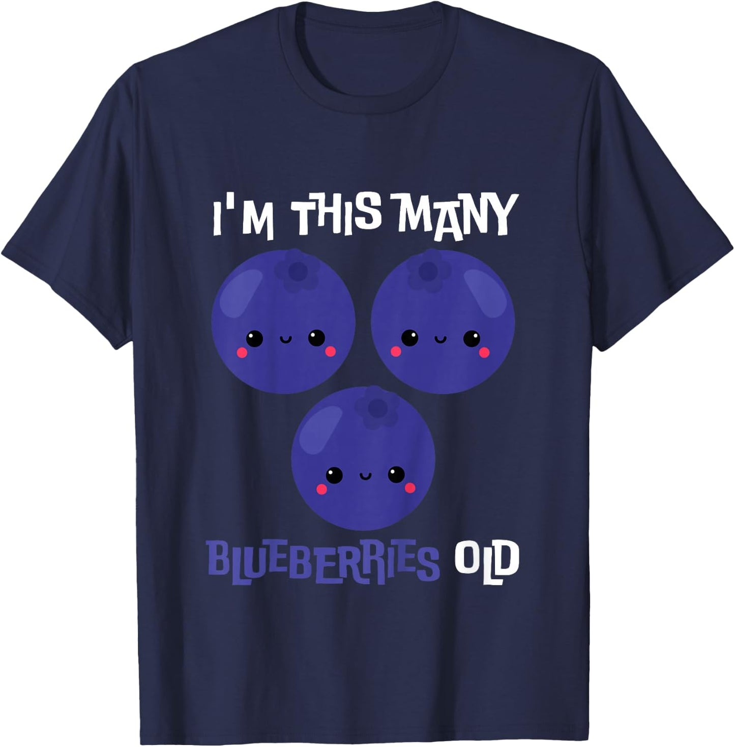 I'm This Many Blueberries Old - 3rd Birthday 3 Years Old T-Shirt - T-Shirt | Navy