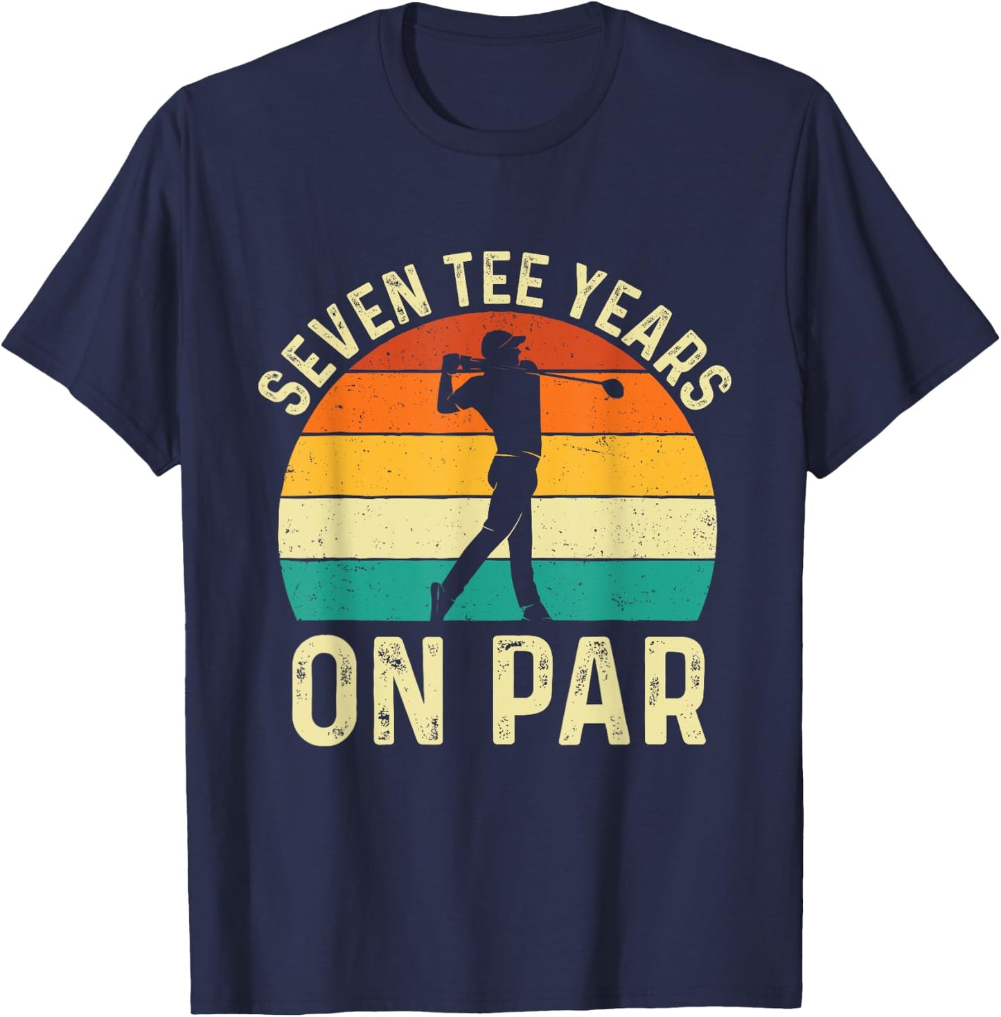 Seven Years on Par Golf Lover Golfing 70 Years Birthday T-Shirt - T-Shirt | Navy