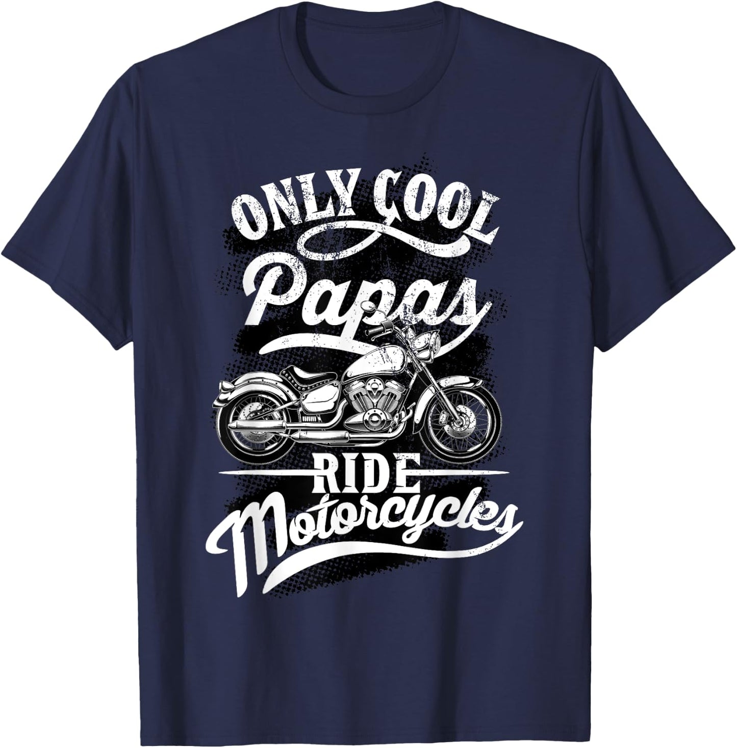 Only Papas Ride Motorcycles Quote for Grandpa Motorbikes T-Shirt - T-Shirt | Navy