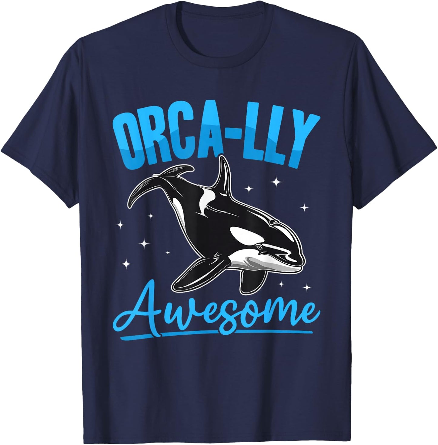 Funny Orca Animal Orca-lly Awesome T-Shirt - T-Shirt | Navy