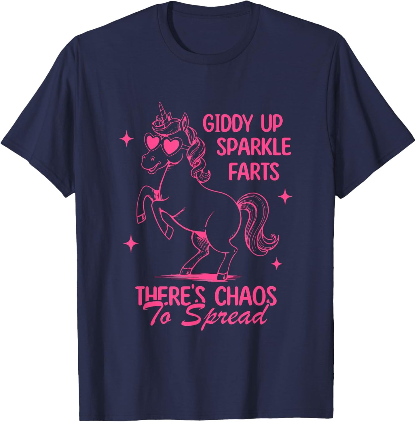 Giddy Up, Sparkle Farts There's Chaos To Spread T-Shirt - T-Shirt | Navy