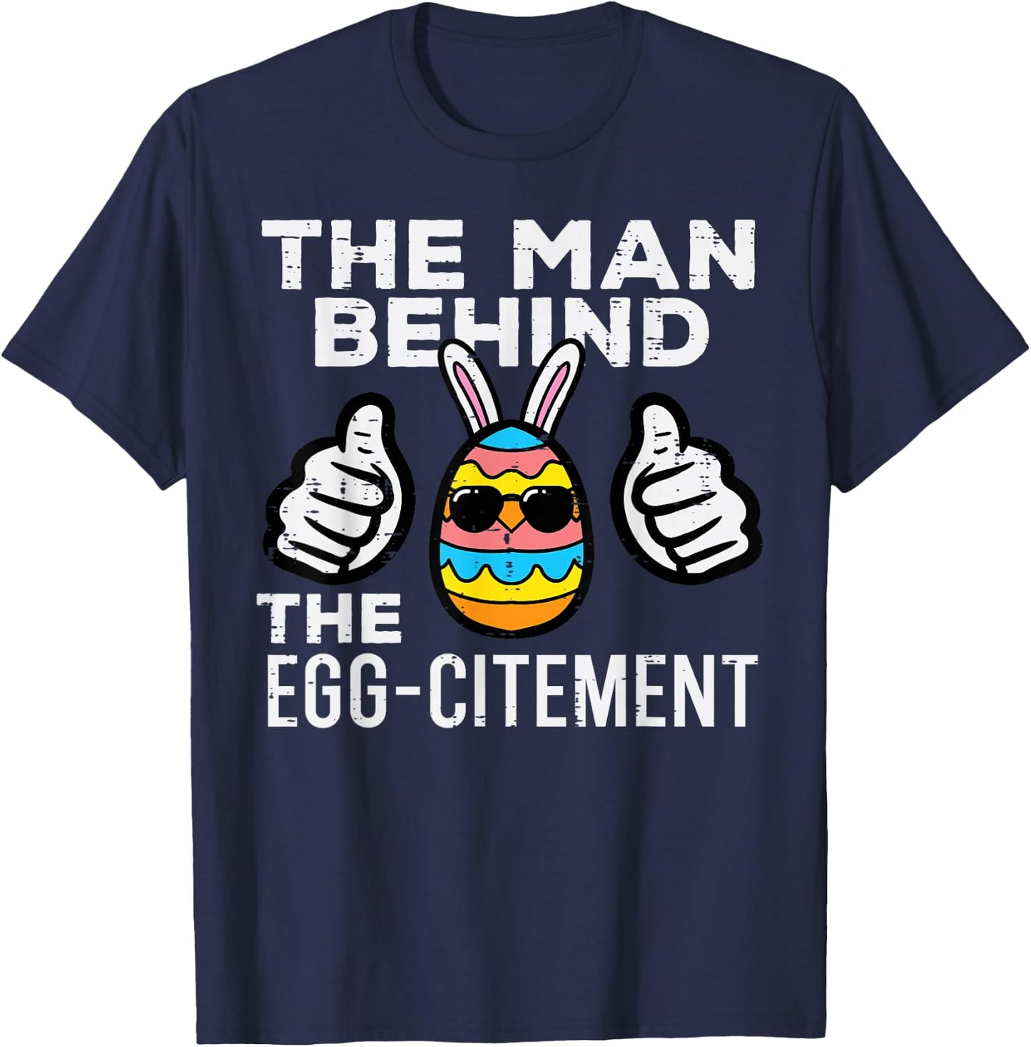 Man Behind Eggcitement Easter Pregnancy Announcement Men Dad T-Shirt - T-Shirt | Navy