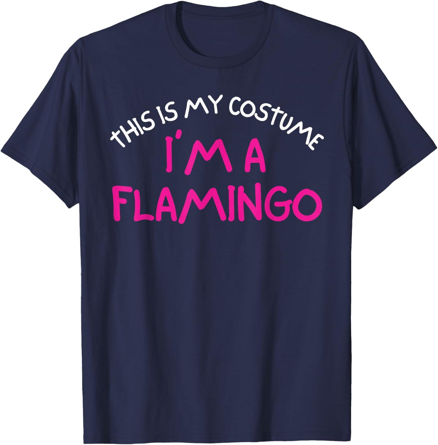 This Is My Costume I'm A Flamingo Easy Halloween Costume T-Shirt - T-Shirt | Navy