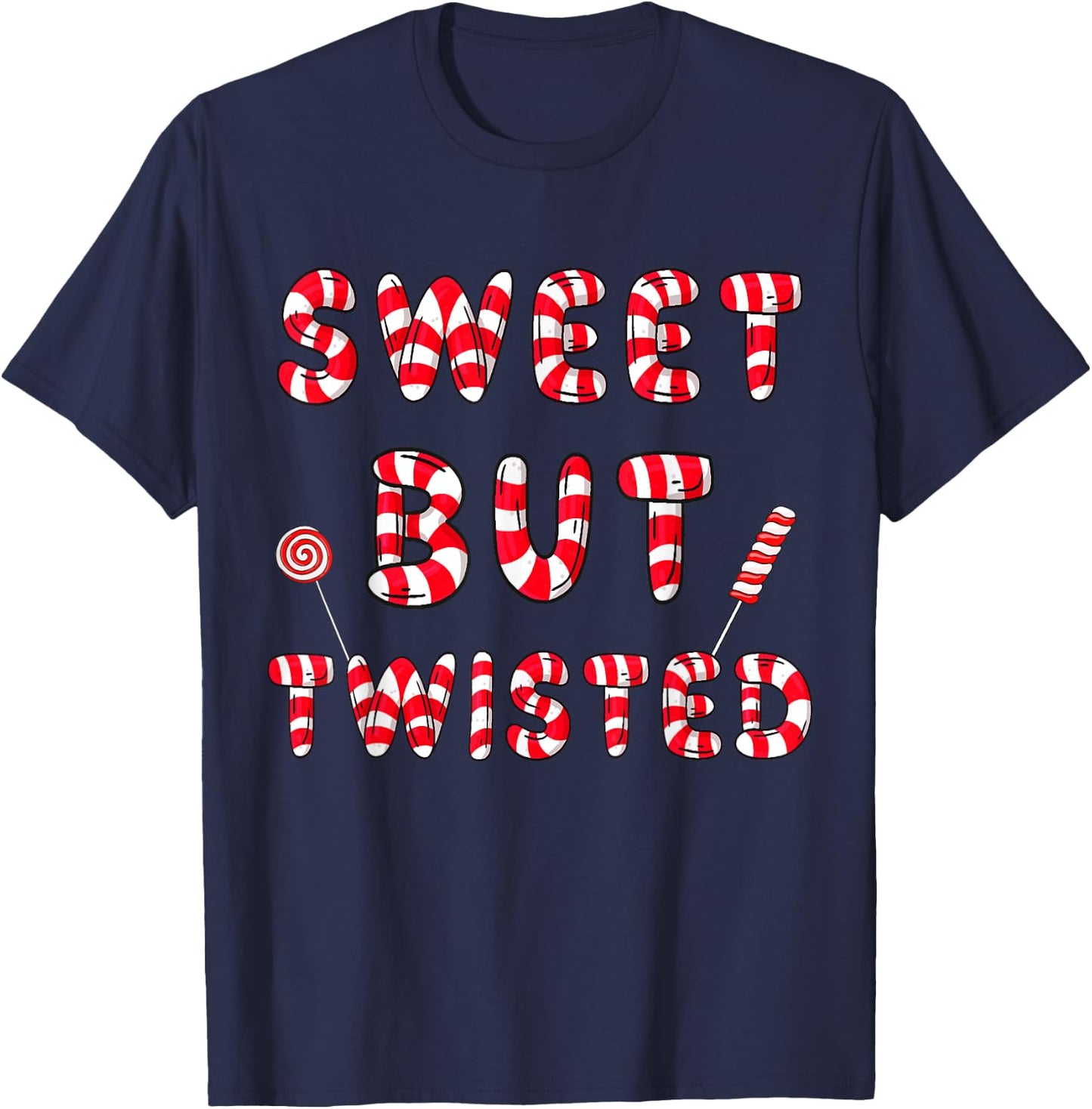 Peppermint Candy Sweet But Twisted Christmas Peppermint T-Shirt - T-Shirt | Navy