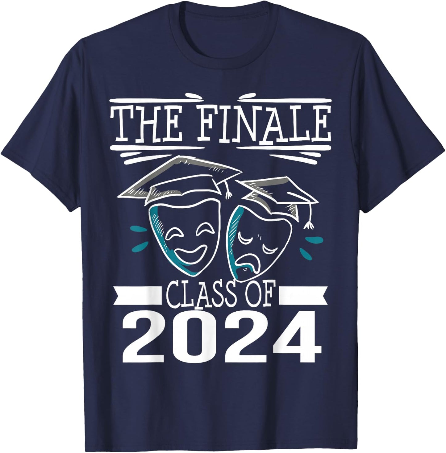 Class of 2024 Finale Drama Theater Club Actor Graduation T-Shirt - T-Shirt | Navy