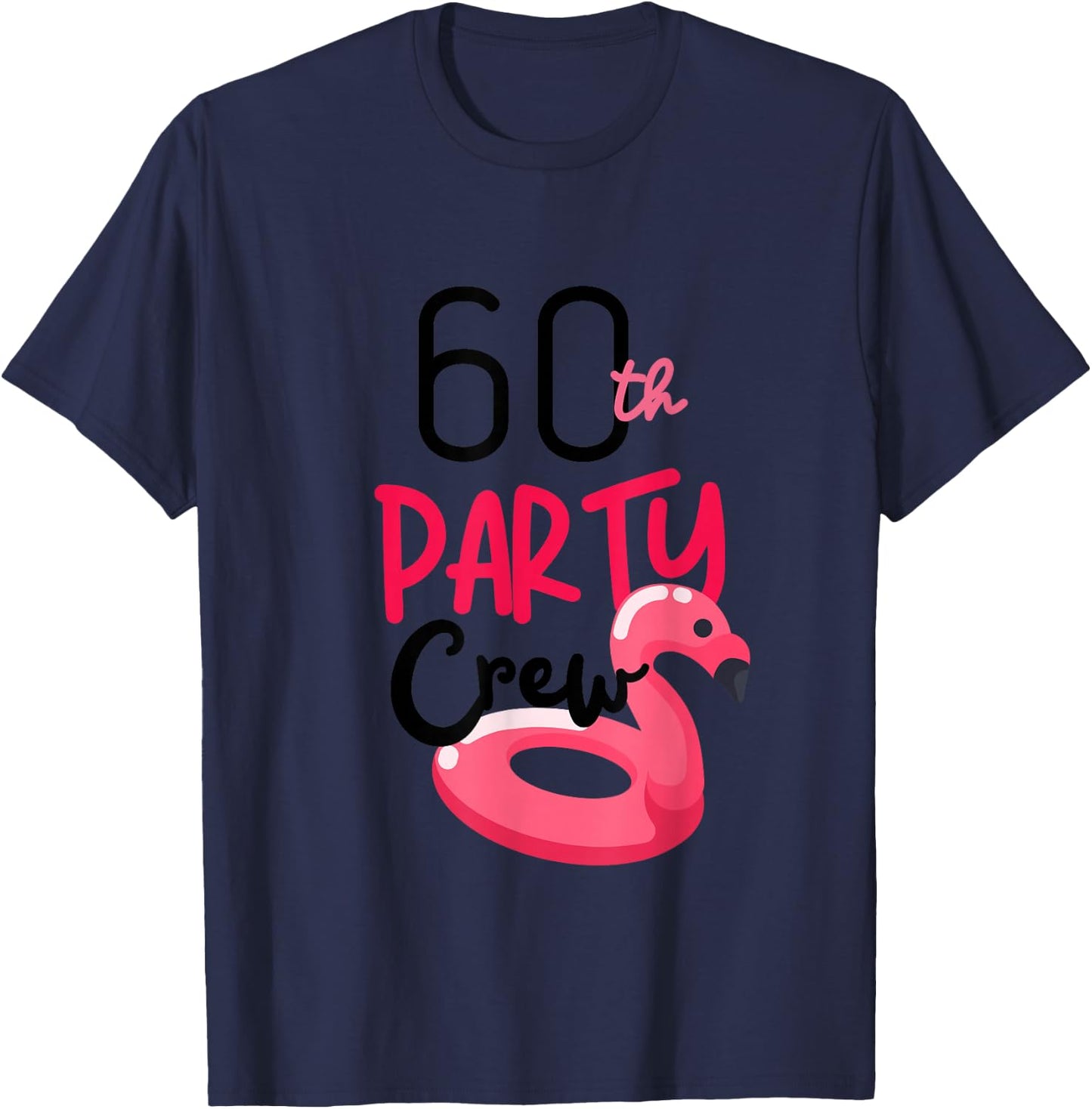 60th Party Crew Bday Pink Flamingo Party Cute Squad T-Shirt - T-Shirt | Navy