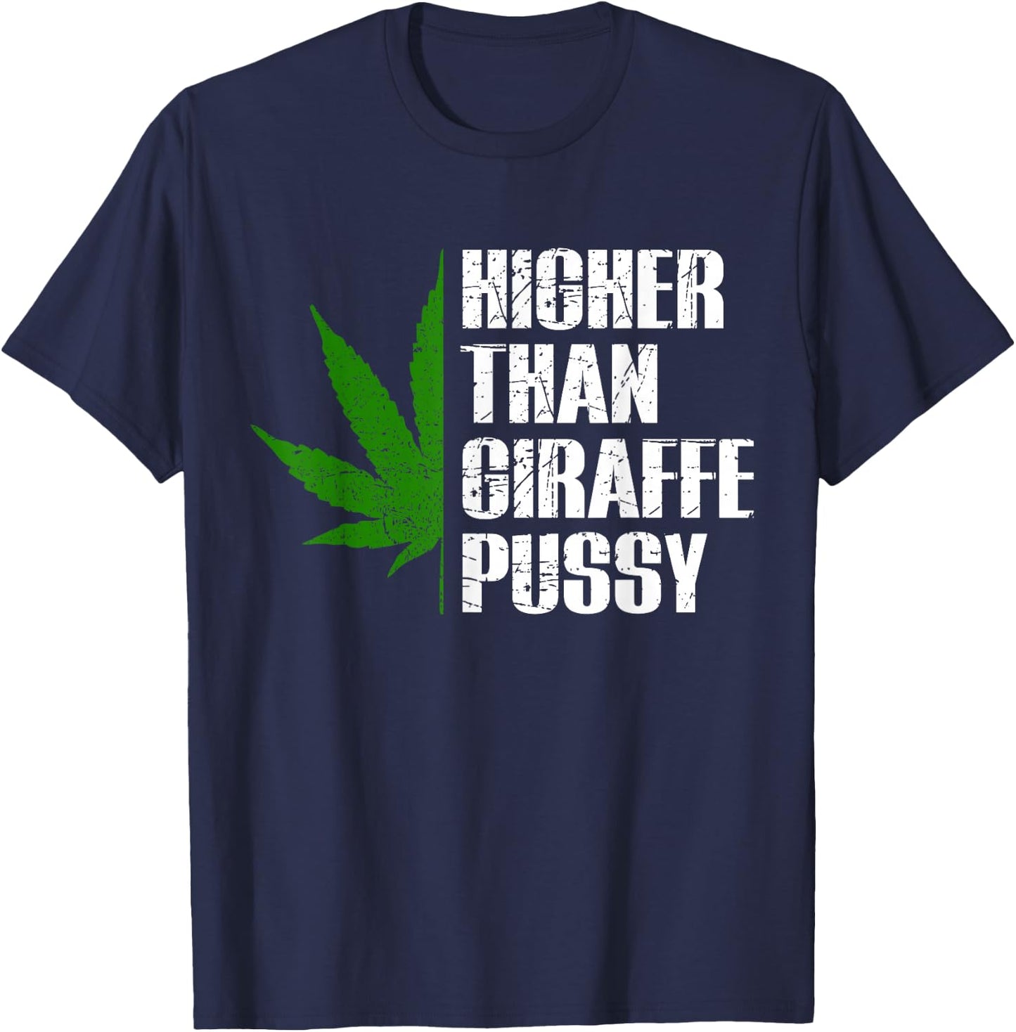 Higher than Giraffe P Shirt - Marijuana Cannabis Kush Design T-Shirt - T-Shirt | Navy