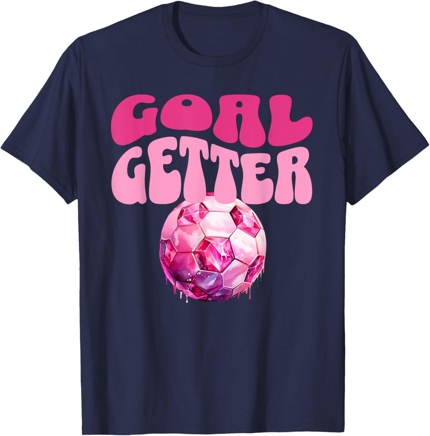 Goal Getter Soccer Football Futbal Girls Women Score Goals T-Shirt - T-Shirt | Navy