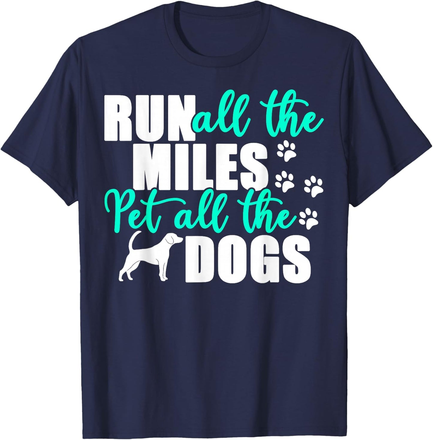 Run All The Miles Pet All The Dogs Marathon Dog Running T-Shirt - T-Shirt | Navy