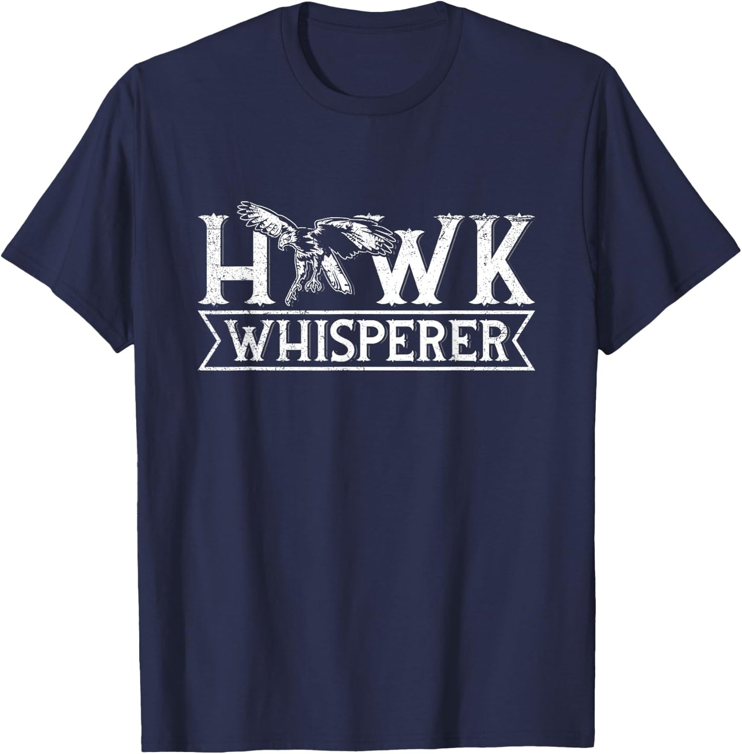 Hawk whisperer Quote for a Hawk expert T-Shirt - T-Shirt | Navy