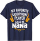 My Favorite Saxophone Player Calls Me Nana T-Shirt - T-Shirt | Navy