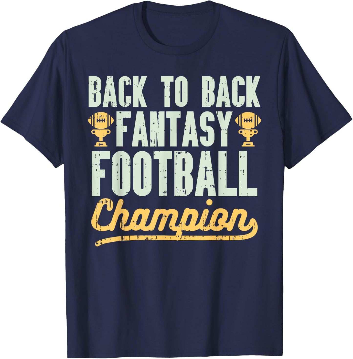 Back To Back Fantasy Football Champion Gridiron Legend Gift T-Shirt - T-Shirt | Navy