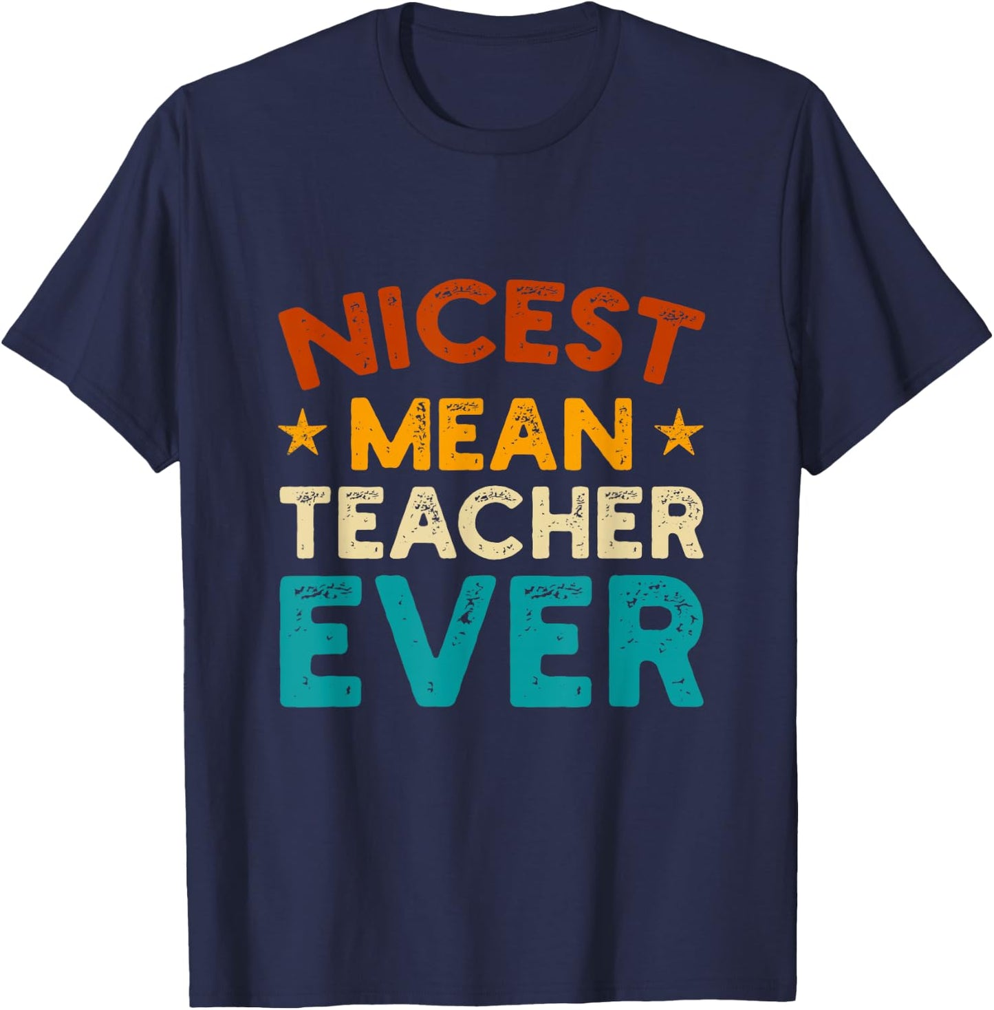 Nicest Mean Teacher Ever - Funny Design for Meanest Teacher Women T-Shirt - T-Shirt | Navy
