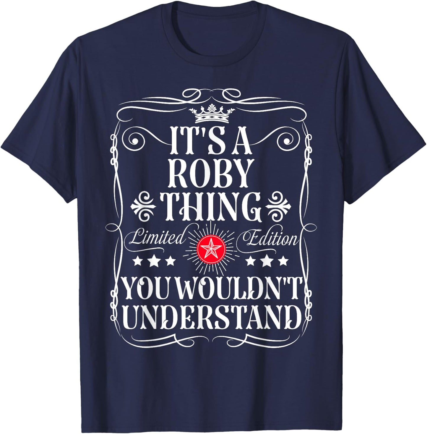 Roby Name Its A Roby Thing You Wouldn't Understand T-Shirt - T-Shirt | Navy