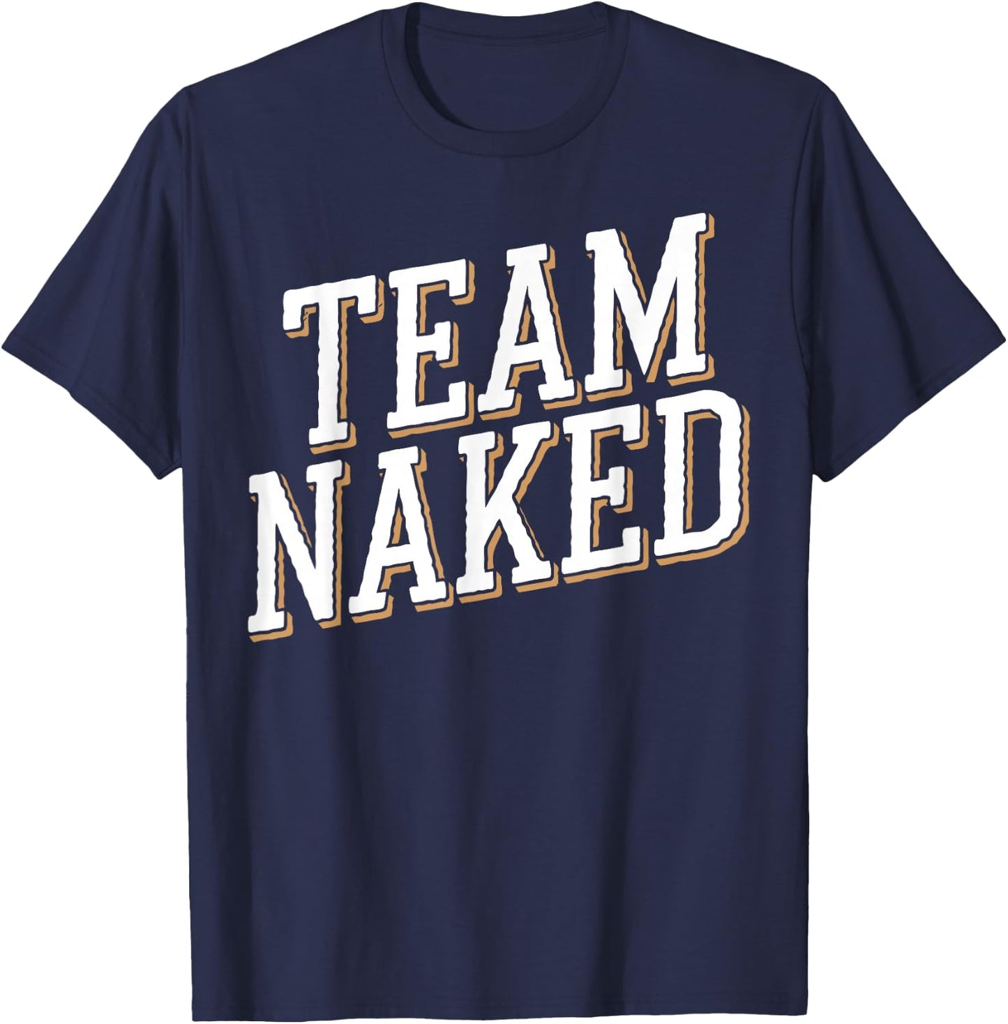 Nudist Camp Team Naked Naturist T-Shirt - T-Shirt | Navy