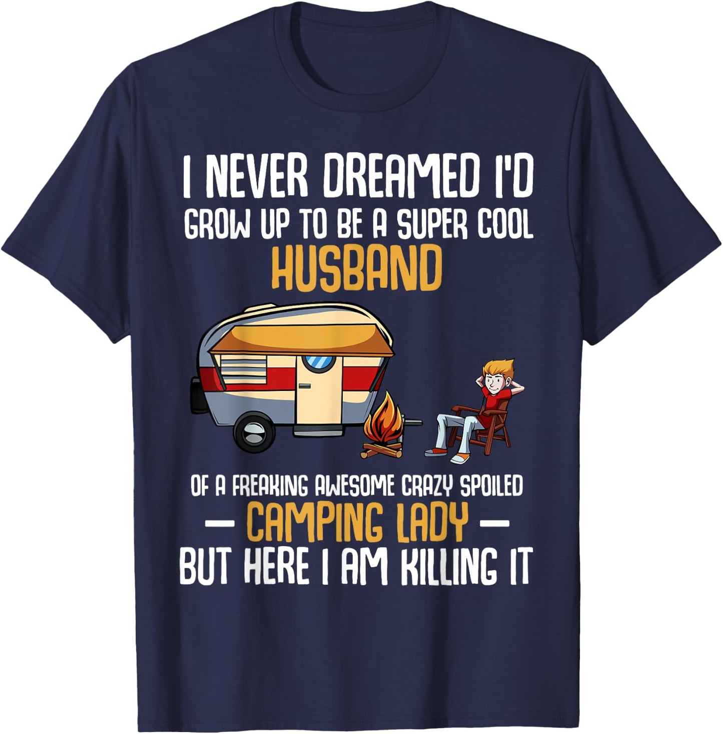I Never Dreamed I'd Grow Up To Be A Super Cool Husband Funny T-Shirt - T-Shirt | Navy