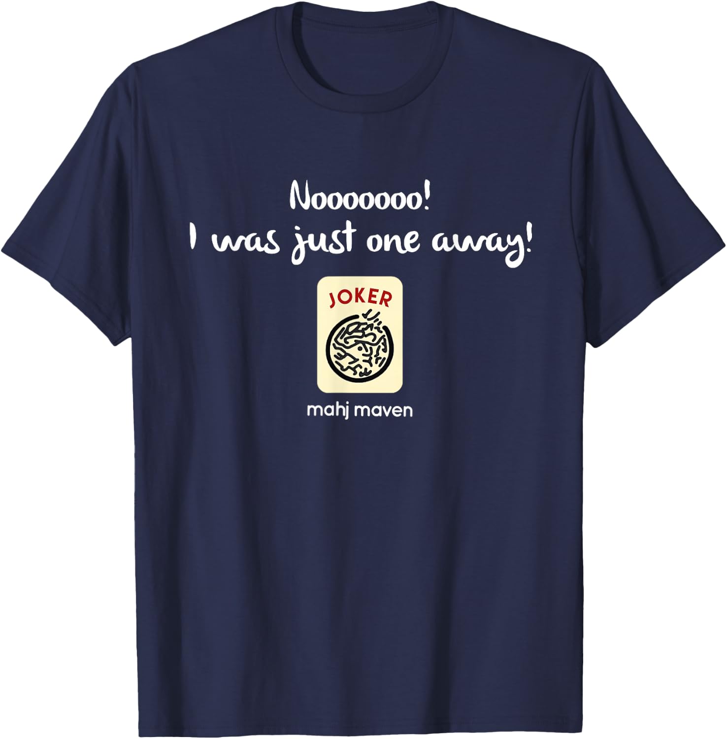 Nooo! I was just one away! Mah Jong T-Shirt - T-Shirt | Navy