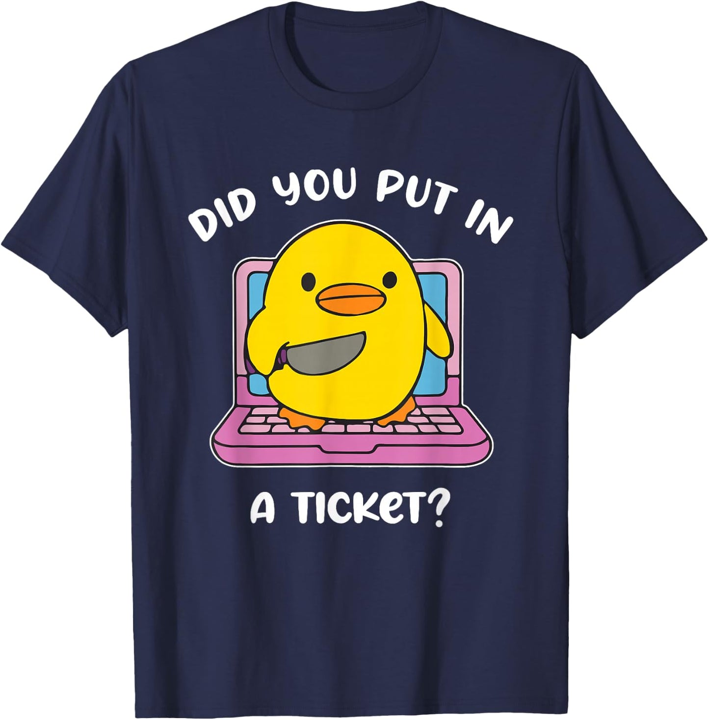 Did You Put in A Ticket? Funny Design T-Shirt - T-Shirt | Navy