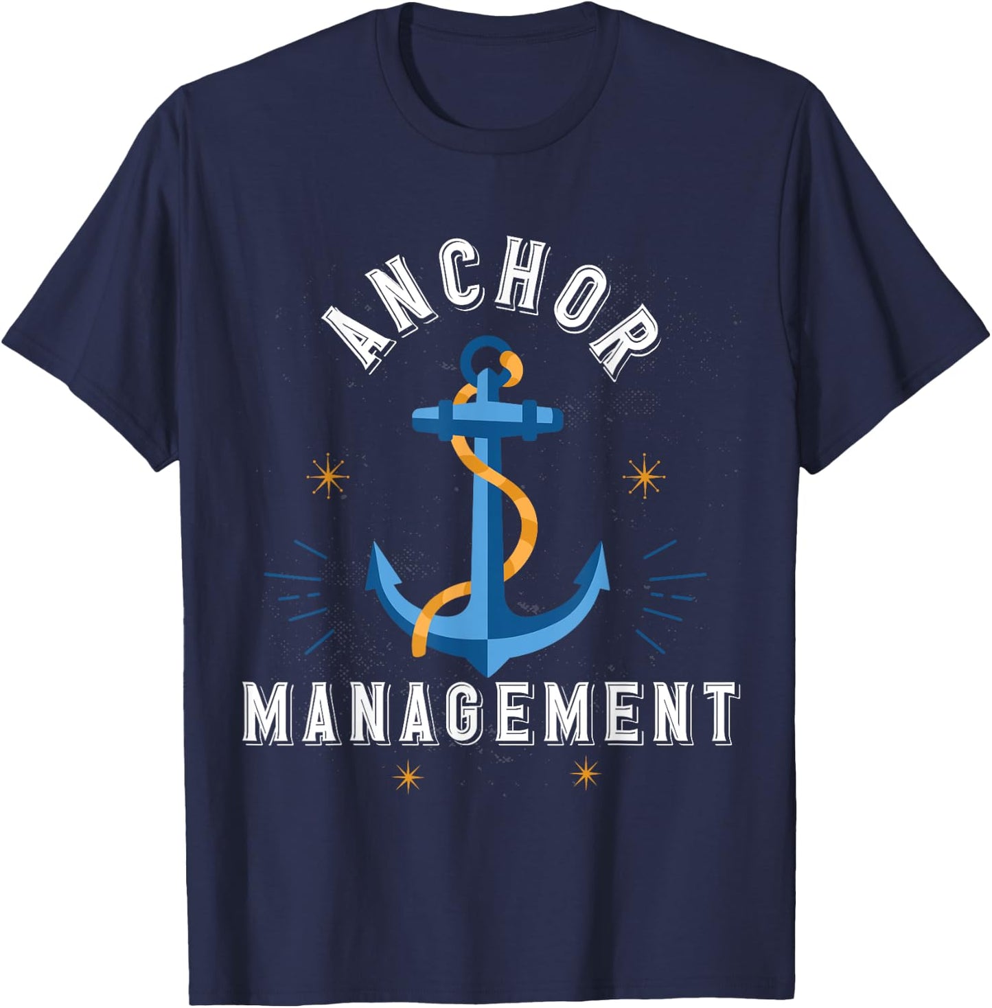 Anchor Management Sailor Boat Ship Anchor T-Shirt - T-Shirt | Navy